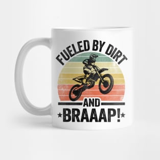 Fueled By Dirt And Braaap Dirt Bike Funny Motocross Mug